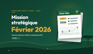 Couverture : mission stratégique du Fonds Vert pour le Climat au Tchad, février 2026