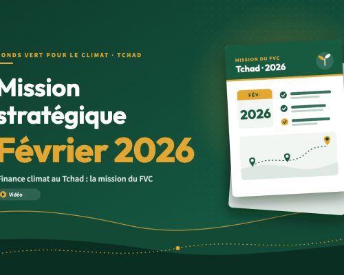 Couverture : mission stratégique du Fonds Vert pour le Climat au Tchad, février 2026